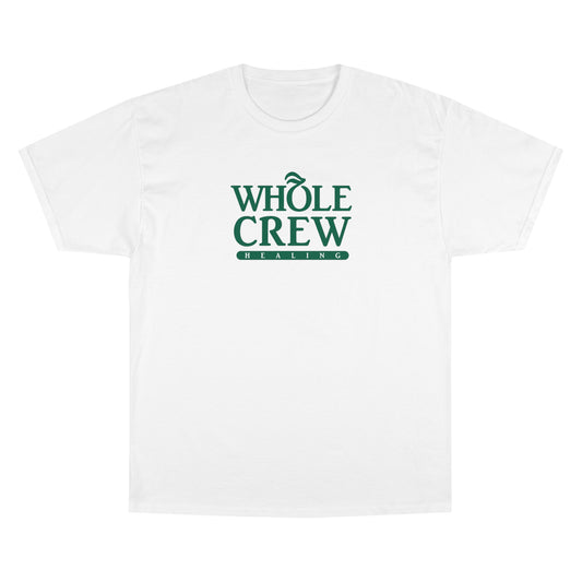 Whole Crew Healing T-Shirt